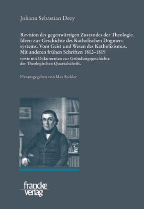 Johann Sebastian Drey: Revision des gegenwärtigen Zustandes d...