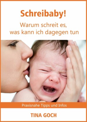 Schreibaby! Warum schreit es, was kann ich dagegen tun
