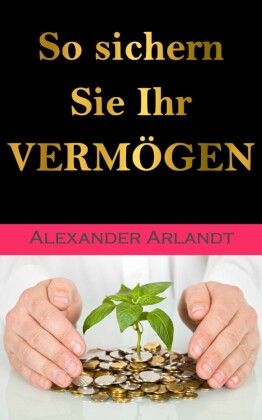 So sichern Sie Ihr Vermögen