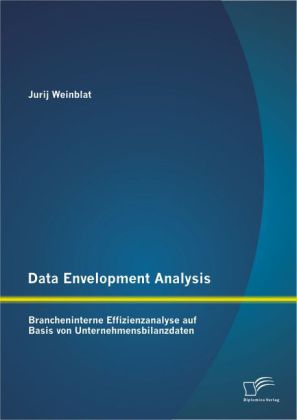 Data Envelopment Analysis Brancheninterne Effizienzanalyse auf...