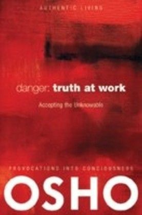 Danger: Truth at Work