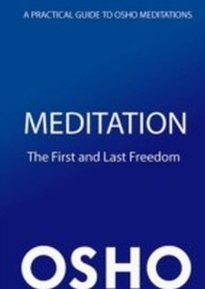 Meditation: The First and Last Freedom