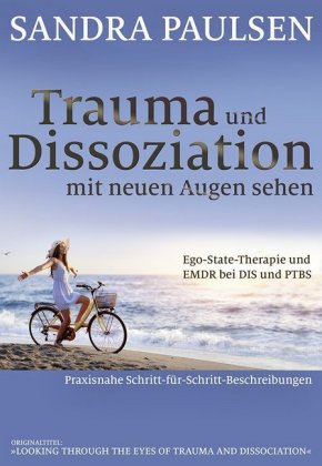 Trauma und Dissoziation mit neuen Augen sehen