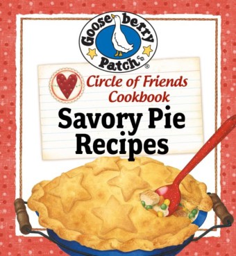 Circle of Friends Cookbook - 25 Savory Pie Recipes