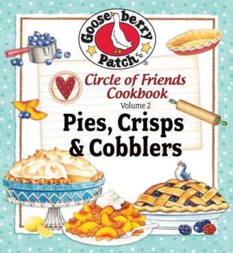 Circle of Friends - 25 Pie, Crisp & Cobbler Recipes