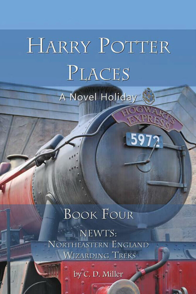 Harry Potter Places Book Four--NEWTs: Northeastern England Wizarding Treks main product photo