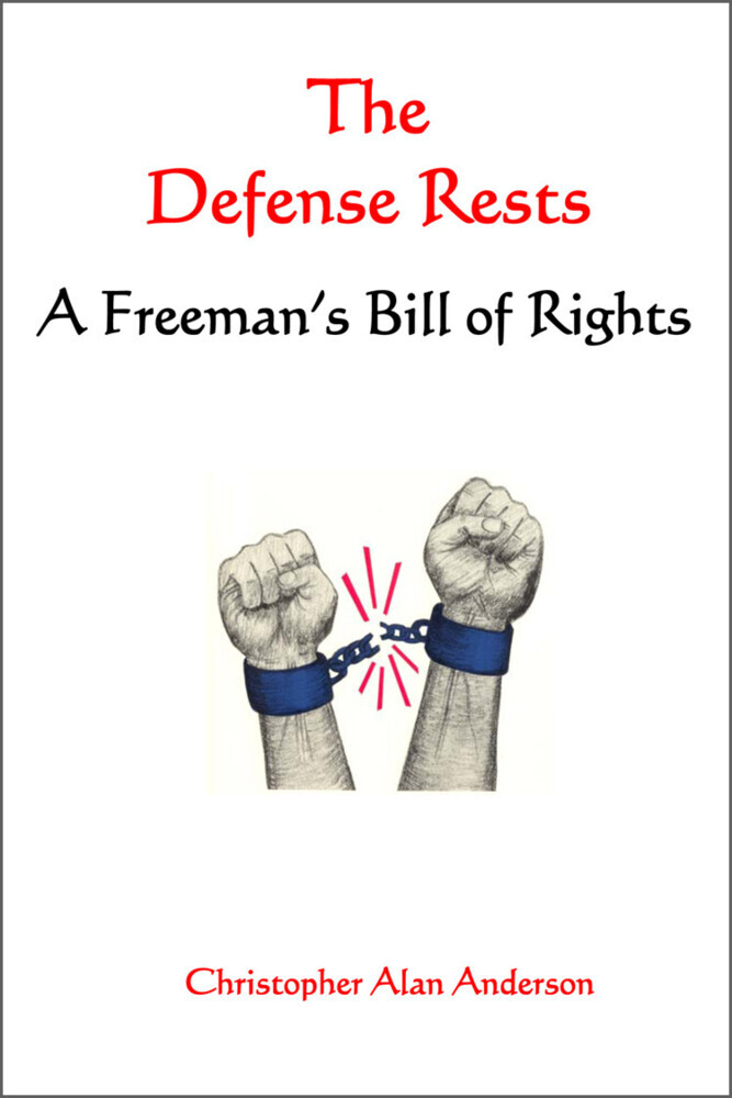 The Defense Rests: A Freeman's Bill of Rights main product photo