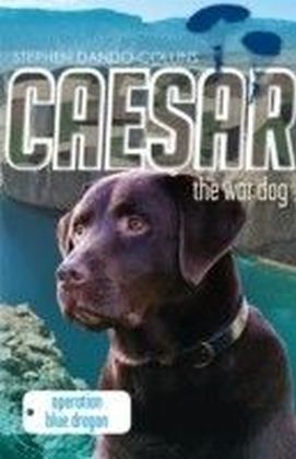 Caesar the War Dog 2: Operation Blue Dragon