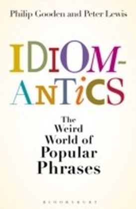 Idiomantics: The Weird and Wonderful World of Popular Phrases main product photo