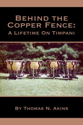 Behind the Copper Fence: A Lifetime on Timpani