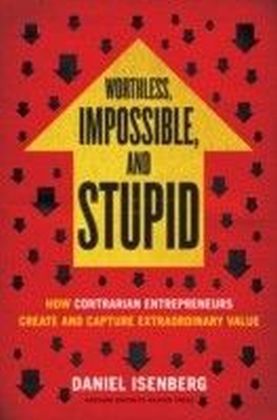 Worthless, Impossible and Stupid
