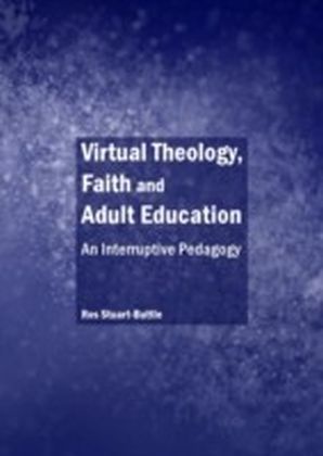 Virtual Theology, Faith and Adult Education