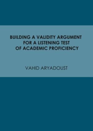 Building a Validity Argument for a Listening Test of Academic Proficiency