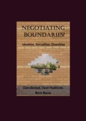 Negotiating Boundaries? Identities, Sexualities, Diversities