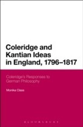 Coleridge and Kantian Ideas in England, 1796-1817