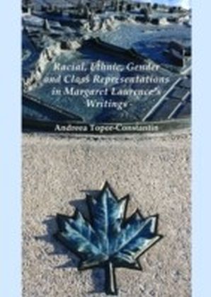 Racial, Ethnic, Gender and Class Representations in Margaret Laurence's Writings