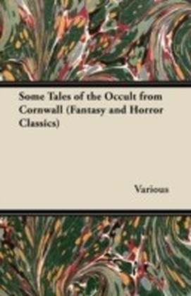 Some Tales of the Occult from Cornwall (Fantasy and Horror Classics)