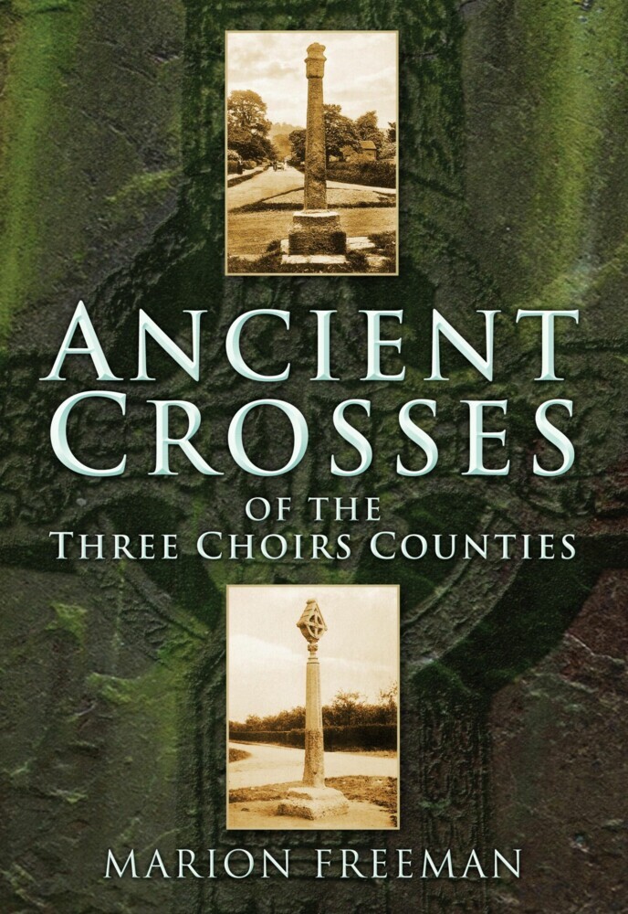 Ancient Crosses of the Three Choirs Counties main product photo