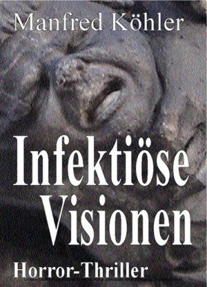 Infektiöse Visionen