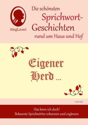 Eigener Herd ist Goldes wert: Die schönsten Vorlesegeschichten für Senioren. Auch mit Demenz.