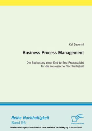 Business Process Management: Die Bedeutung einer End-to-End Prozesssicht für die ökologische Nachhaltigkeit