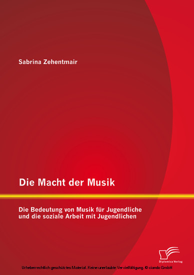 Die Macht der Musik: Die Bedeutung von Musik für Jugendliche und die soziale Arbeit mit Jugendlichen main product photo
