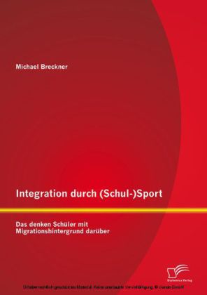Integration durch (Schul-)Sport: Das denken Schüler mit Migrationshintergrund darüber