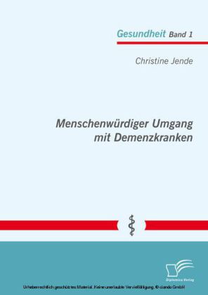 Menschenwürdiger Umgang mit Demenzkranken