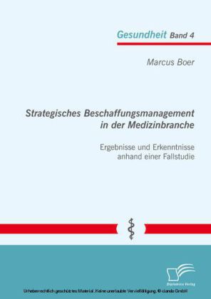 Strategisches Beschaffungsmanagement in der Medizinbranche: Ergebnisse und Erkenntnisse anhand einer Fallstudie