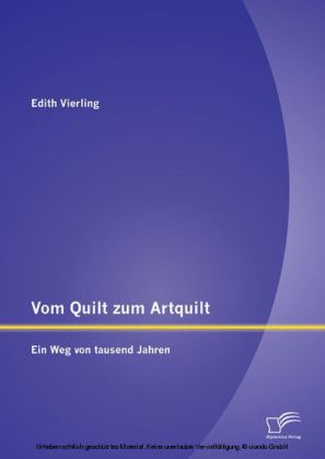 Vom Quilt zum Artquilt: Ein Weg von tausend Jahren