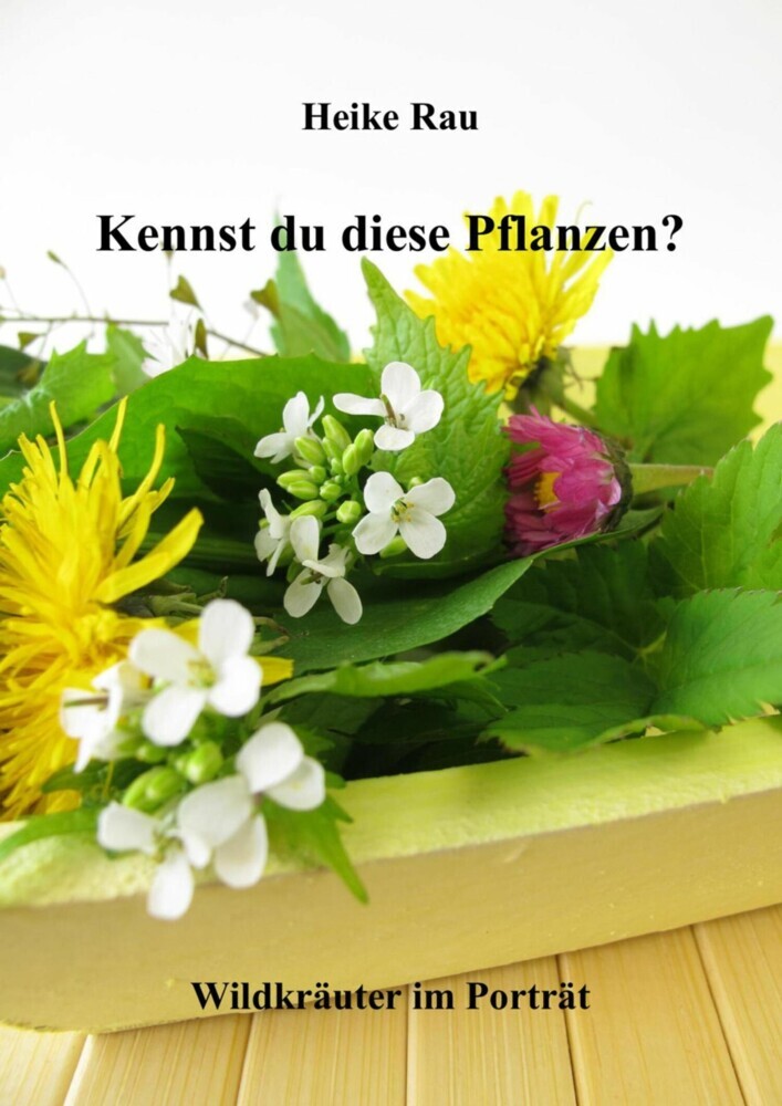 Kennst du diese Pflanzen? - Wildkräuter im Porträt main product photo