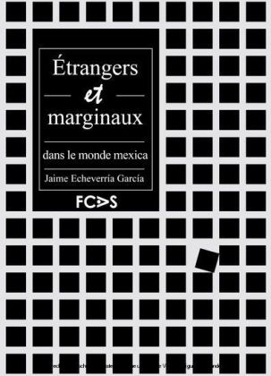 Étrangers et marginaux dans le monde mexica