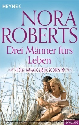 Die MacGregors 8. Drei Männer fürs Leben