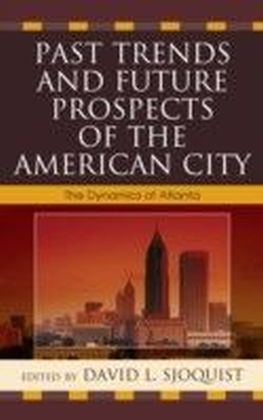 Past Trends and Future Prospects of the American City