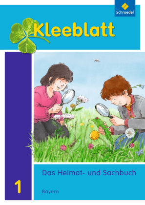 Kleeblatt. Das Heimat- und Sachbuch - Ausgabe 2014 Bayern