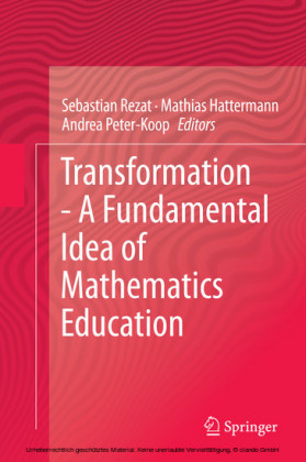 Transformation - A Fundamental Idea of Mathematics Education