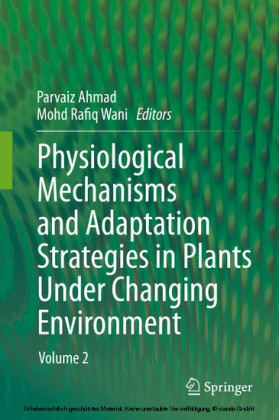 Physiological Mechanisms and Adaptation Strategies in Plants Under Changing Environment