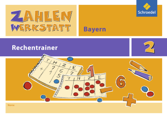 Zahlenwerkstatt Rechentrainer Bayern 2. Schuljahr
