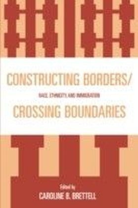 Constructing Borders/Crossing Boundaries