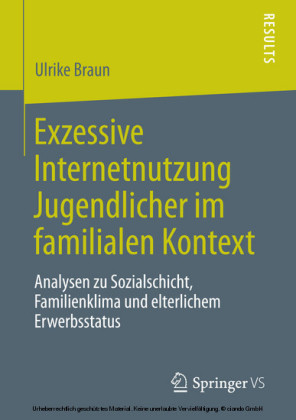 Exzessive Internetnutzung Jugendlicher im familialen Kontext