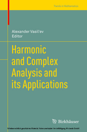 Harmonic and Complex Analysis and its Applications