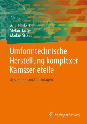 Umformtechnische Herstellung komplexer Karosserieteile