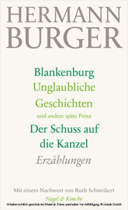 Blankenburg. Unglaubliche Geschichten und andere späte Prosa. Der Schuss auf die Kanzel