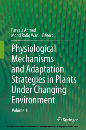 Physiological Mechanisms and Adaptation Strategies in Plants Under Changing Environment