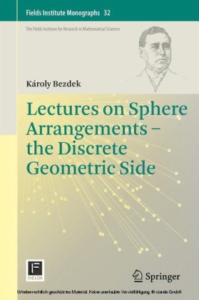Lectures on Sphere Arrangements - the Discrete Geometric Side