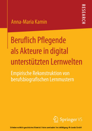 Beruflich Pflegende als Akteure in digital unterstützten Lernwelten