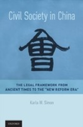 Civil Society in China: The Legal Framework from Ancient Times to the "New Reform Era"