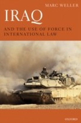 Iraq and the Use of Force in International Law