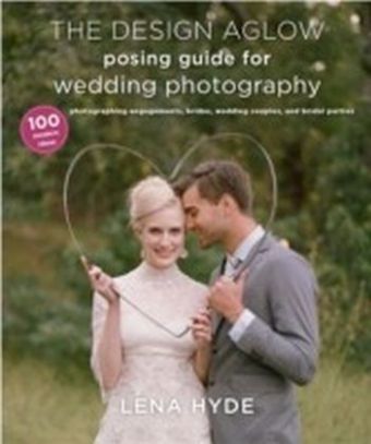 Design Aglow Posing Guide for Wedding Photography