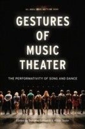 Gestures of Music Theatre: The Performativity of Song and Dance